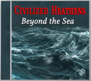 Beyond the Sea by the Civilized Heathens